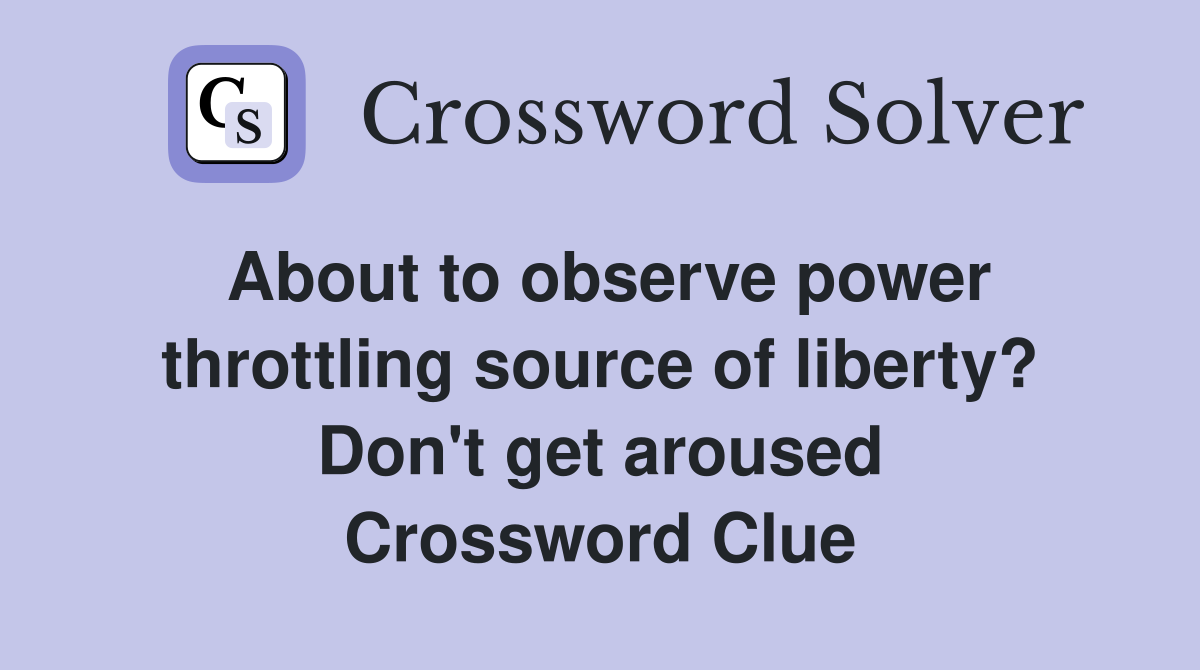 About to observe power throttling source of liberty? Don't get aroused
